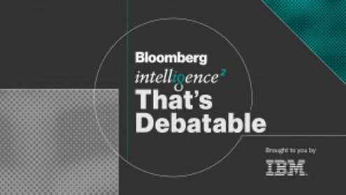 Bloomberg intelligence That's Debatable