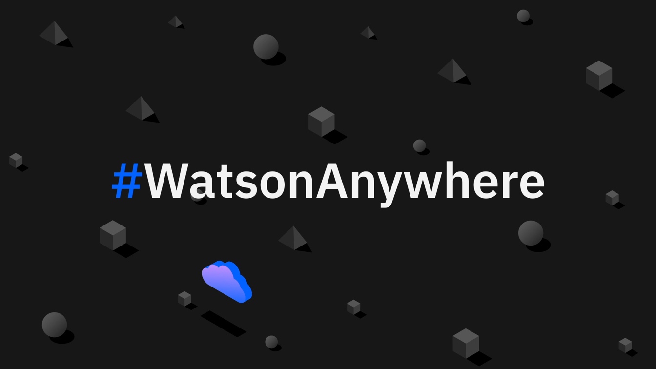 Learn more about Watson Anywhere